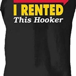 Art Box I Rented This Hooker Black Sleeveless T-shirt