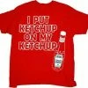 Heinz Ketchup Heinz I Put Ketchup On My Ketchup T-shirt 2 Heinz Ketchup Heinz I Put Ketchup On My Ketchup T-shirt