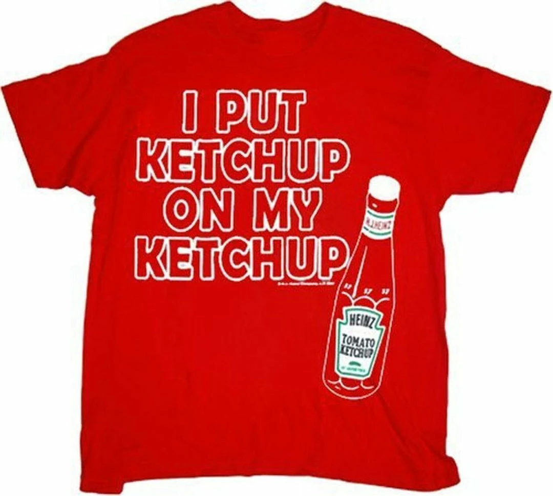 Heinz Ketchup Heinz I Put Ketchup On My Ketchup T-shirt 3 Heinz Ketchup Heinz I Put Ketchup On My Ketchup T-shirt