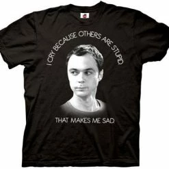 Ripple Junction Shirts / Tops Sheldon I Cry Because Others Are Stupid T-shirt