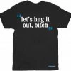 Fifth Sun HBO Entourage Let's Hug It Out Bitch T-shirt 1 Fifth Sun HBO Entourage Let's Hug It Out Bitch T-shirt